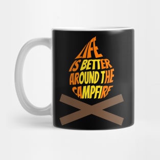 Life is Better Around the Campfire Mug